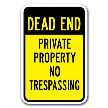 SIGNMISSION Dead End Private Property No Trespassing 12inx18in Heavy Gauge, A-1218 Dead End -Dead End Priv A-1218 Dead End -Dead End Priv